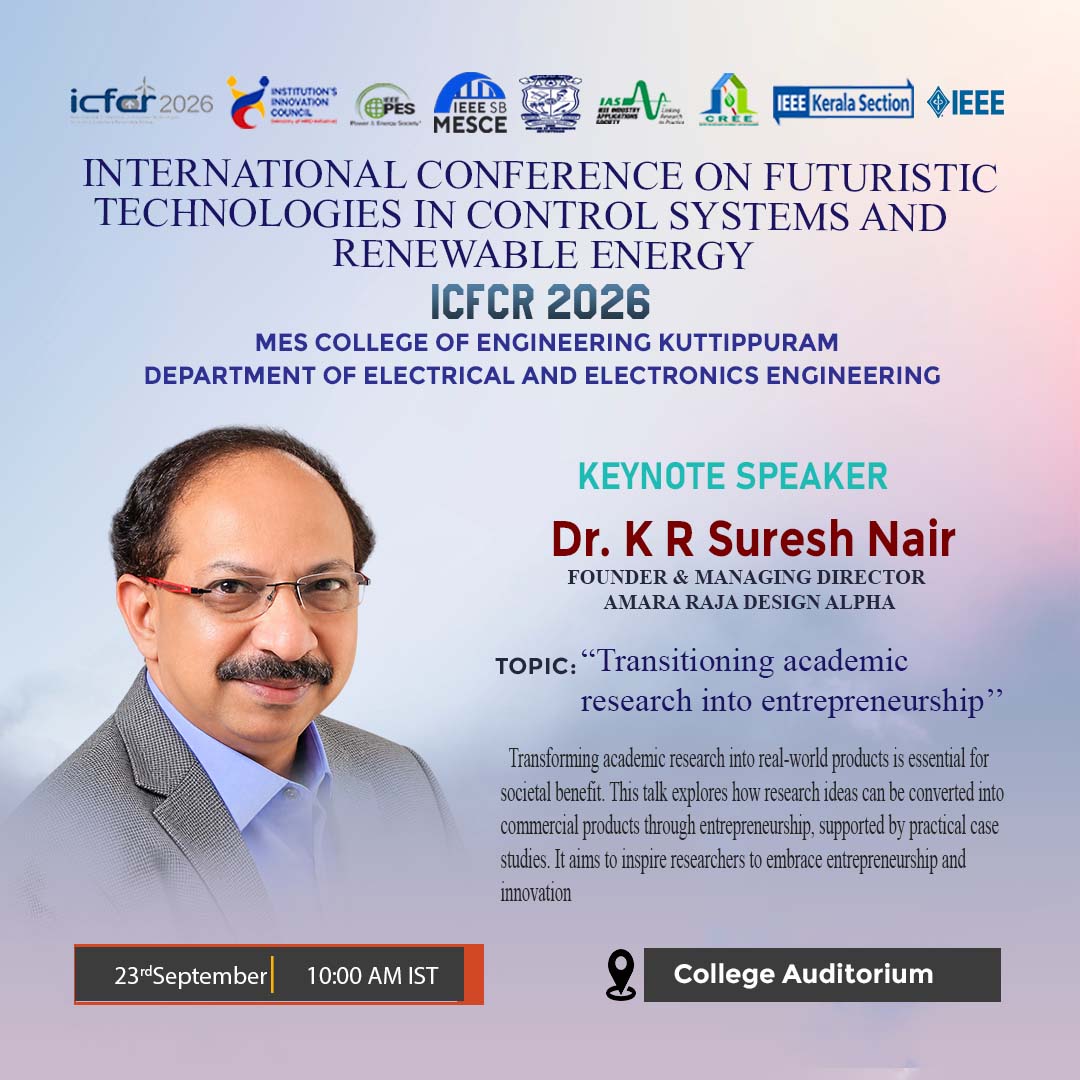 Keynote Speaker Dr. K R Suresh Nair, Founder & Managing Director, Amara Raja Design Alpha — Transitioning Academic Research into Entrepreneurship, 23 September, 10:00 AM IST, College Auditorium